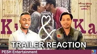 Ki & Ka Trailer Reaction & Review | English Subtitles | PESH Entertainment