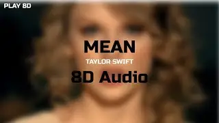 Taylor Swift - Mean | 8D Audio [with 4K Video]
