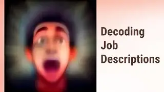 Decoding Job Descriptions for Successful Interviews
