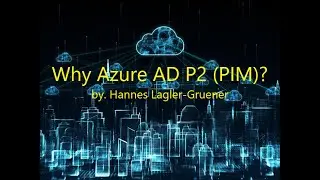 4 Why Azure AD P2 PIM