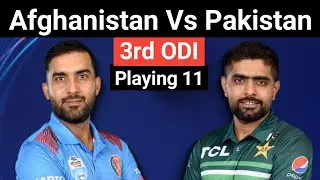 Afghanistan Vs Pakistan 3rd Odi Match Playing 11 || Afghanistan Vs Pakistan