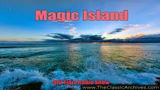 Magic Island 1936   129 G 47 Is A Professor, Old Time Radio