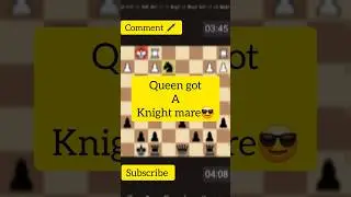 The Knightmare #chess#checkmate #chessvideo #queen #Knight #chessgame #mychessroom #chessonline