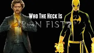 Who The Heck Is Iron Fist?