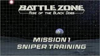 Battlezone 98 REDUX | Rise of the Black Dogs | Mission 1 | Sniper Training