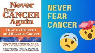 Never Fear Cancer Again