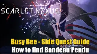 Busy Bee  Side Quest Guide - Bandeau Pendu Location Scarlet Nexus