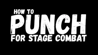 HOW TO | A Beginners Guide to Stage Combat Punches. Learn How to Punch in 7 Easy Steps! CombatLive