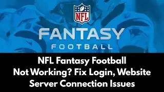 NFL Fantasy Football Not Working? Fix Login, Website & Server Connection Issues