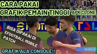 CARA PAKAI GRAFIK TINGGI APK CLONE EFOOTBALL MOBILE‼️ MANTAP BISA DIPAKAI DI APLIKASI PATCH.