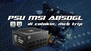 PSU Gaming MSI 850GL Rusak? Begini Cara Servisnya!