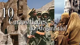 10 curiosidades sobre o AFEGANISTÃO! 🇦🇫