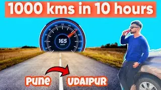 1000 kms in 10 hours | PUNE To UDAIPUR.