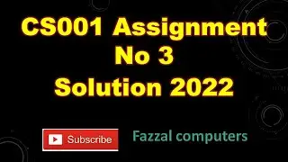 CS001 Assignment No 3 solution  2022