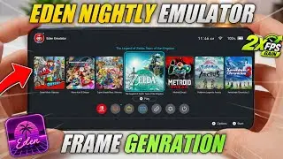 Eden Emulator - Frame Generation UPDATE 🔥 - Best Nintendo Switch Emulator for Android 🎮 