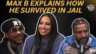 Max B Explains How He Survived In Jail