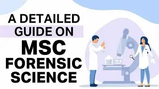 MSc Forensic Science Admission 2025, Eligibility, Syllabus, Exams and Career Opportunity