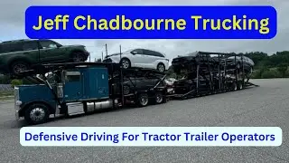 Defensive Driving For Tractor Trailer Operators - Jeff Chadbourne Safety Training