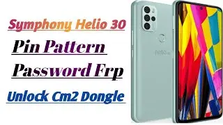 Symphony Helio 30 Pin Pattern Password Unlock Cm2  Frp Google Account All Screen lock Remove 2023