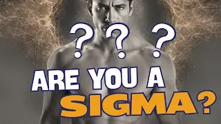 8 Sigma Males Authentic Traits You Can't Fake