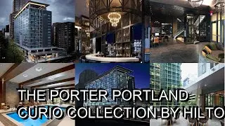 The Porter Portland Curio Collection By Hilton