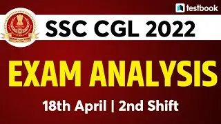 SSC CGL Analysis 2022 | 18 April Shift 2 | SSC CGL Tier 1 Exam Review + Asked Questions