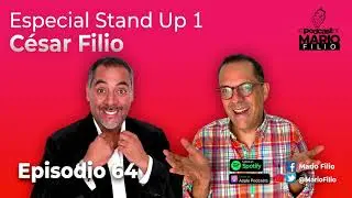 64 - Especial Stand Up 1 C&eacute;sar Filio - EL PODCAST DE MARIO FILIO