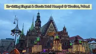 Re-visiting Elegant & Classic Hotel Monopol @ Wroclaw, Poland