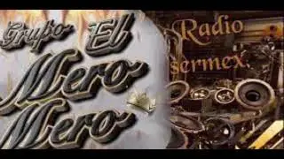 Grupo El Mero Mero de sabinas Coahuila