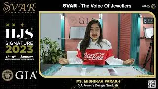 GIA's Talent Showcase at IIJS Signature 2023 - Mishikaa Parakh