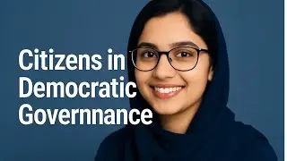 Citizens in Democratic Governance | Power of Public Participation in Democracy