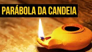Parábola da Candeia - O que Jesus Quis Falar com a Parábola da Candeia? Explicação!