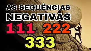Numerologia E As Suas Sequências Negativas : 111, 222, 333