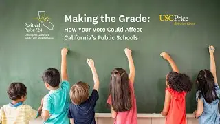 Highlights: Making the Grade: How Your Vote Could Affect California's Public Schools