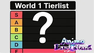 World One Unit Tierlist Anime Last Stand Roblox