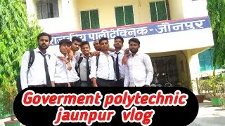 goverment polytechnic jaunpur||rajkiya polytechnic jaunpur #collage #collagevlog