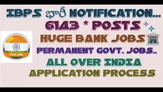 HUGE BANK JOBS | 6143 POSTS | ALL OVER INDIA | 3.6 LAKHS | ALL MEN & Women | IBPS RECRUITMENT |CLERK