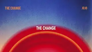 JoJo - The Change [Official Lyric Video]