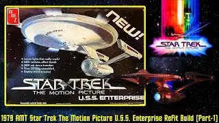 1979 AMT Star Trek: Фильм, переоборудованный корабль U.S.S. Enterprise NCC-1701 (часть 1)