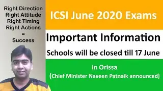 ICSI Exams June 2020 postponed? - Important Information - School Closed till 17 June in Orissa