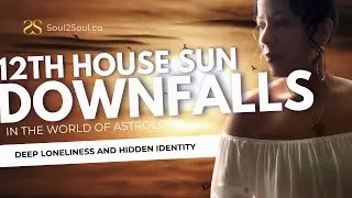 Downfalls of The Sun 12th House Placement