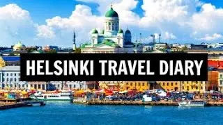 Finland Travel Diary | Helsinki