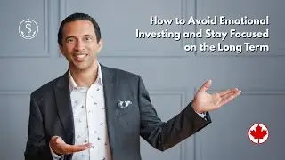 How to Avoid Emotional Investing and Stay Focused on the Long Term
