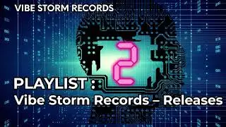 Vibe Storm Records &ndash; Releases