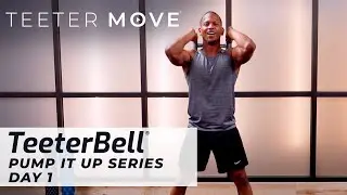 Pump It Up Series - Day 1 | TeeterBell | Teeter Move