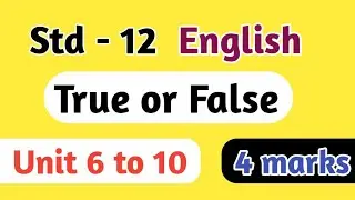 Std 12 English, true-false,Unit 6 to 10, arts, commerce, science, forum tutorials, true or false