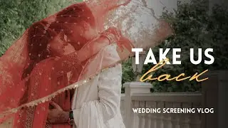 Take Us Back- Wedding Highlight Video Screening (VLOG)