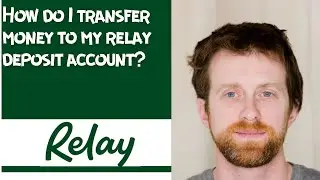How do I transfer money to my relay deposit account