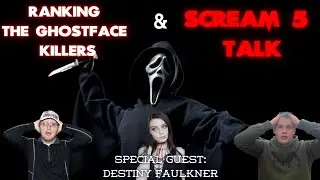 Scream 5 Discussion and Ranking the Ghostface Killers with Destiny Faulkner