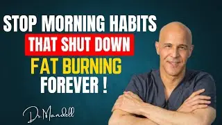 STOP Morning Habits That SHUT DOWN Fat Burning Forever | Dr. Mandell